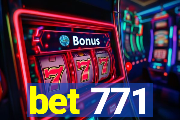 bet 771